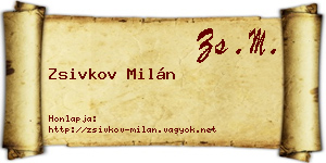 Zsivkov Milán névjegykártya